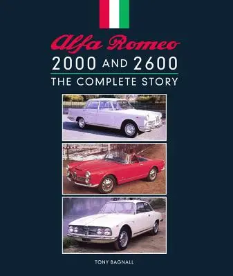 Alfa Romeo 2000 és 2600: A teljes történet - Alfa Romeo 2000 and 2600: The Complete Story