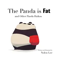 A panda kövér: És más panda haikuk - The Panda is Fat: And Other Panda Haikus