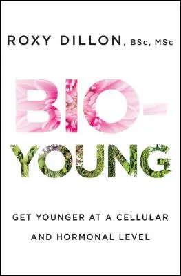 Bio-Young: Fiatalodjon sejt- és hormonális szinten - Bio-Young: Get Younger at a Cellular and Hormonal Level