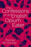 Egy angol ópiumevő vallomásai - Confessions of an English Opium Eater