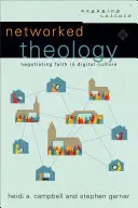 Hálózati teológia: A hit tárgyalása a digitális kultúrában - Networked Theology: Negotiating Faith in Digital Culture