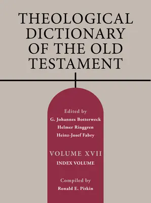 Az Ószövetség teológiai szótára, XVII. kötet, 17. kötet: Index kötet - Theological Dictionary of the Old Testament, Volume XVII, 17: Index Volume