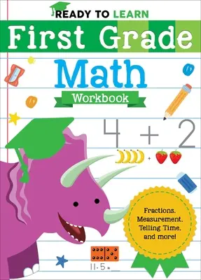 Ready to Learn: Matematikai munkafüzet: Törtek, mérés, időszámítás és még sok más! - Ready to Learn: First Grade Math Workbook: Fractions, Measurement, Telling Time, and More!