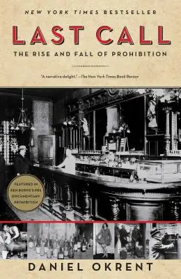 Utolsó hívás: A szesztilalom felemelkedése és bukása - Last Call: The Rise and Fall of Prohibition