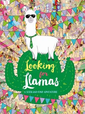 Lámákat keresve: A Seek-And-Find Adventure - Looking for Llamas: A Seek-And-Find Adventure