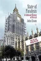 A bénultság állapota: A Brexit kultúrtörténete - State of Paralysis: A Cultural History of Brexit