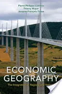 Gazdasági földrajz: A régiók és nemzetek integrációja - Economic Geography: The Integration of Regions and Nations