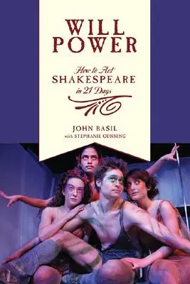 Akaraterő: Hogyan játsszuk el Shakespeare-t 21 nap alatt - Will Power: How to Act Shakespeare in 21 Days