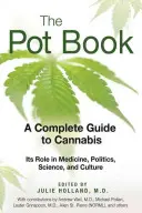 A füves könyv: A Complete Guide to Cannabis: A kannabisz szerepe az orvostudományban, a politikában, a tudományban és a kultúrában - The Pot Book: A Complete Guide to Cannabis: Its Role in Medicine, Politics, Science, and Culture