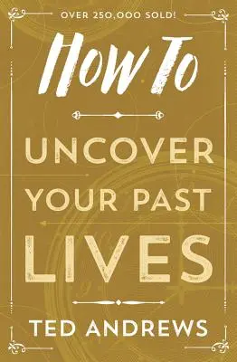 Hogyan fedezd fel múltbeli életeidet - How to Uncover Your Past Lives