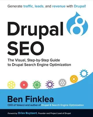 Drupal 8 Seo, 1. kötet: A vizuális, lépésről lépésre haladó útmutató a Drupal keresőoptimalizáláshoz - Drupal 8 Seo, Volume 1: The Visual, Step-By-Step Guide to Drupal Search Engine Optimization