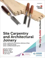 A City & Guilds tankönyv: Site Carpentry & Architectural Joinery for the Level 3 Apprenticeship (6571), Level 3 Advanced Technical Diploma (7906) & Level 3 Diploma (7906) - The City & Guilds Textbook: Site Carpentry & Architectural Joinery for the Level 3 Apprenticeship (6571), Level 3 Advanced Technical Diploma (7906) & Level 3 Diploma