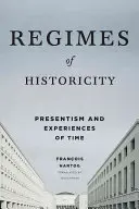 A történetiség rezsimjei: Presentizmus és időélmények - Regimes of Historicity: Presentism and Experiences of Time