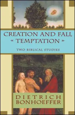 A teremtés és a bűnbeesés kísértése: Két bibliai tanulmány - Creation and Fall Temptation: Two Biblical Studies