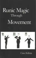 Rúnamágia a mozgáson keresztül - Runic Magic Through Movement