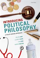 Introducing Political Philosophy - A Policy-Driven Approach (Politikai filozófia bevezetése - politikaorientált megközelítés) - Introducing Political Philosophy - A Policy-Driven Approach