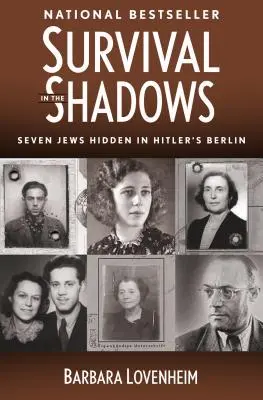 Túlélés az árnyékban: Hét zsidó rejtőzött Hitler Berlinjében - Survival in the Shadows: Seven Jews Hidden in Hitler's Berlin