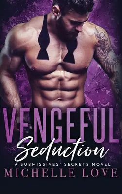 Vengeful Seduction: Billionaire Romance