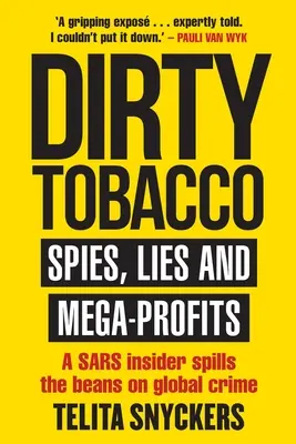 Mocskos dohány: Kémek, hazugságok és megaprofitok - Dirty Tobacco: Spies, Lies and Mega-Profits