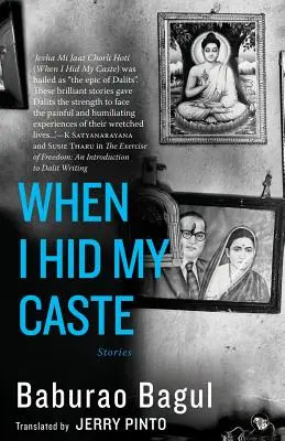 Amikor elrejtettem a kasztomat: Történetek - When I Hid My Caste: Stories