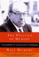 Az emlékezet politikája: Egy holokauszt-történész útja - The Politics of Memory: The Journey of a Holocaust Historian