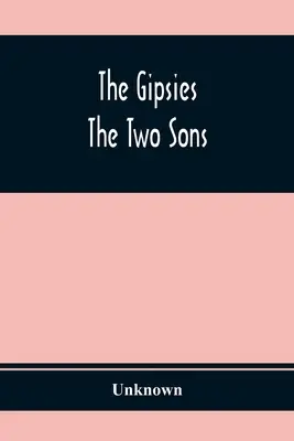 A cigányok; A két fiú - The Gipsies; The Two Sons