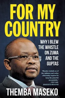 A HAZÁMÉRT - Miért fújtam ki Zuma és a Gupták ellen - FOR MY COUNTRY - Why I Blew the Whistle on Zuma and the Guptas