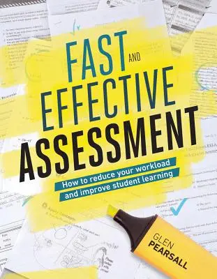 Gyors és hatékony értékelés: Hogyan csökkentheti a munkaterhelését és javíthatja a diákok tanulását? - Fast and Effective Assessment: How to Reduce Your Workload and Improve Student Learning