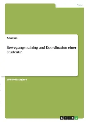 Mozgásgyakorlat és koordináció egy tanulóban - Bewegungstraining und Koordination einer Studentin