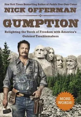 Gumption: A szabadság fáklyájának újbóli meggyújtása Amerika legbátrabb bajkeverőivel - Gumption: Relighting the Torch of Freedom with America's Gutsiest Troublemakers