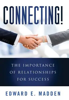 Kapcsolódás!: A kapcsolatok fontossága a sikerhez - Connecting!: The Importance of Relationships for Success