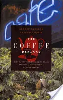 A kávéparadoxon: globális piacok, árukereskedelem és a fejlődés ígéretének csalóka ígérete - The Coffee Paradox: Global Markets, Commodity Trade and the Elusive Promise of Development