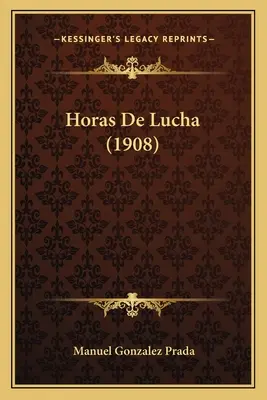 Horas De Lucha (1908)