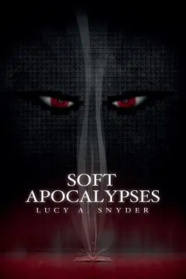 Lágy apokalipszisek - Soft Apocalypses