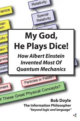 Istenem, de jól kockáztat! Hogyan találta fel Albert Einstein a kvantummechanika nagy részét? - My God, He Plays Dice!: How Albert Einstein Invented Most Of Quantum Mechanics