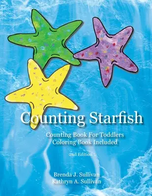 Counting Starfish: Számolókönyv gyerekeknek Színezőkönyv mellékelve. - Counting Starfish: Counting Book For Children Coloring Book Included