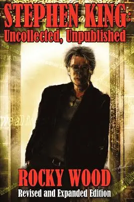 Stephen King: King King: Ungyűjtemény, kiadatlan - Stephen King: Uncollected, Unpublished