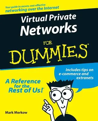 Virtual Private Networks for Dummies (Virtuális magánhálózatok kezdőknek) - Virtual Private Networks for Dummies