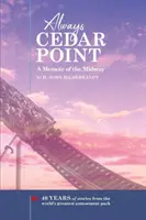 Mindig Cedar Point: A Midway emlékirata - Always Cedar Point: A Memoir of the Midway