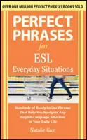 Perfect Phrases for ESL Everyday Situations: 1,000 kifejezéssel - Perfect Phrases for ESL Everyday Situations: With 1,000 Phrases