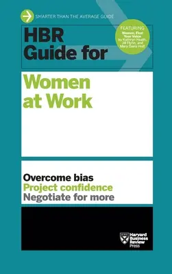 HBR útmutató a nők számára a munkahelyen (HBR útmutató sorozat) - HBR Guide for Women at Work (HBR Guide Series)