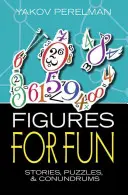 Figurák a szórakozásért: Történetek, rejtvények és fejtörők - Figures for Fun: Stories, Puzzles and Conundrums