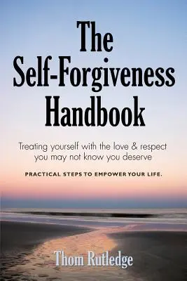 Az önmegbocsátás kézikönyve - The Self-Forgiveness Handbook