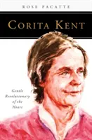 Corita Kent: Kent Kent: A szív szelíd forradalmára - Corita Kent: Gentle Revolutionary of the Heart