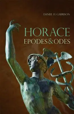 Horatius, 10. kötet: Epódok és ódák, új, jegyzetekkel ellátott latin kiadás - Horace, Volume 10: Epodes and Odes, a New Annotated Latin Edition