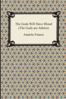 Az istenek vért fognak inni (Az istenek szomjaznak) - The Gods Will Have Blood (the Gods Are Athirst)