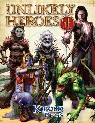 Valószínűtlen hősök az 5. kiadáshoz - Unlikely Heroes for 5th Edition