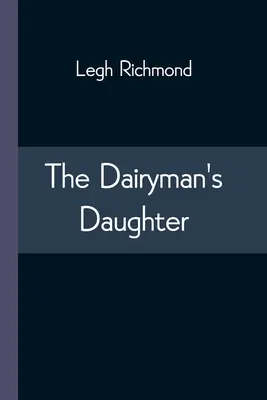 A tejesember lánya - The Dairyman's Daughter