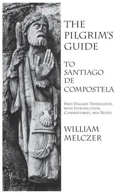 A zarándok útikalauza Santiago de Compostelába - Pilgrim's Guide to Santiago de Compostela