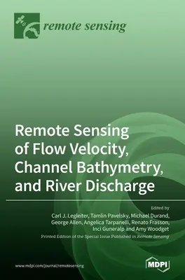 Az áramlási sebesség, a csatorna mélységméretének és a folyók vízhozamának távérzékelése - Remote Sensing of Flow Velocity, Channel Bathymetry, and River Discharge